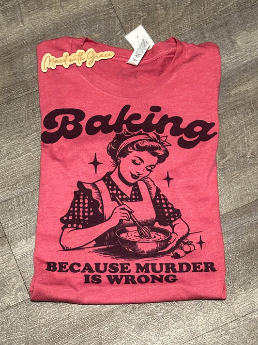 Baking, Because Murder is Wrong