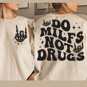 Do MILFs, Not Drugs