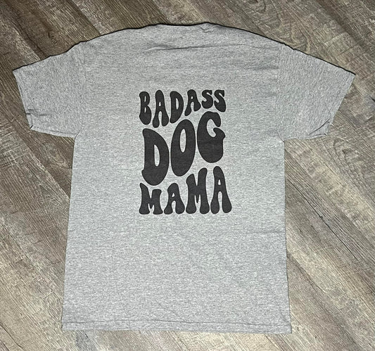 Badass Dog Mama Pocket T