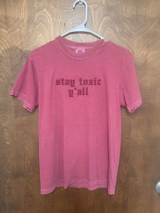 Stay Toxic Yall - Small - RTG
