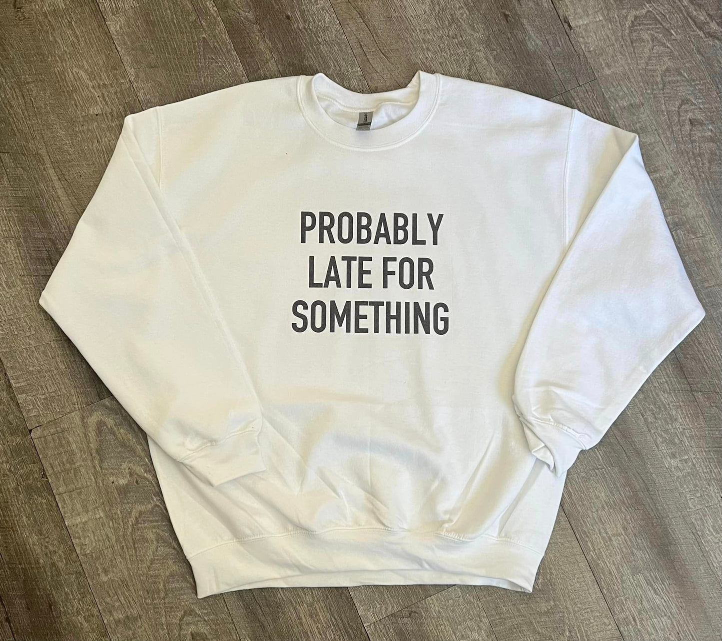 Probably Late for Something