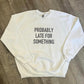 Probably Late T-shirt